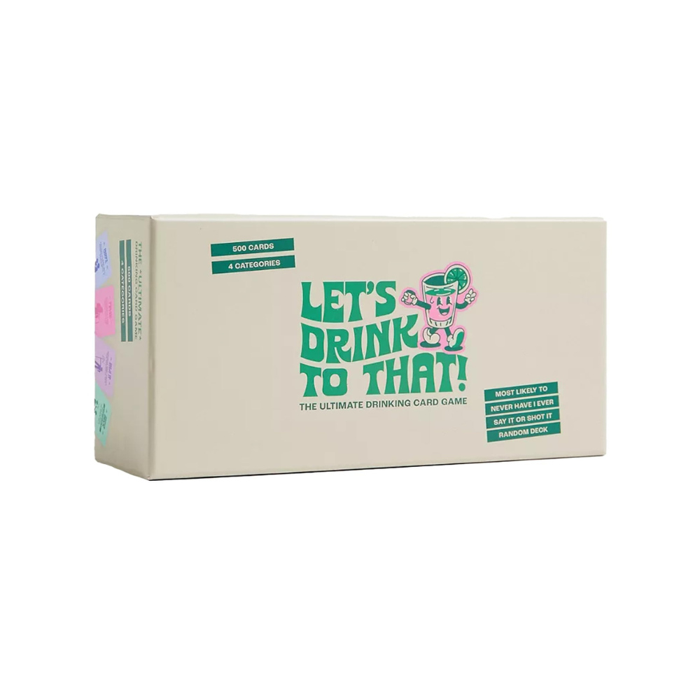 Let's Drink To That! The Ultimate Drinking Card Game