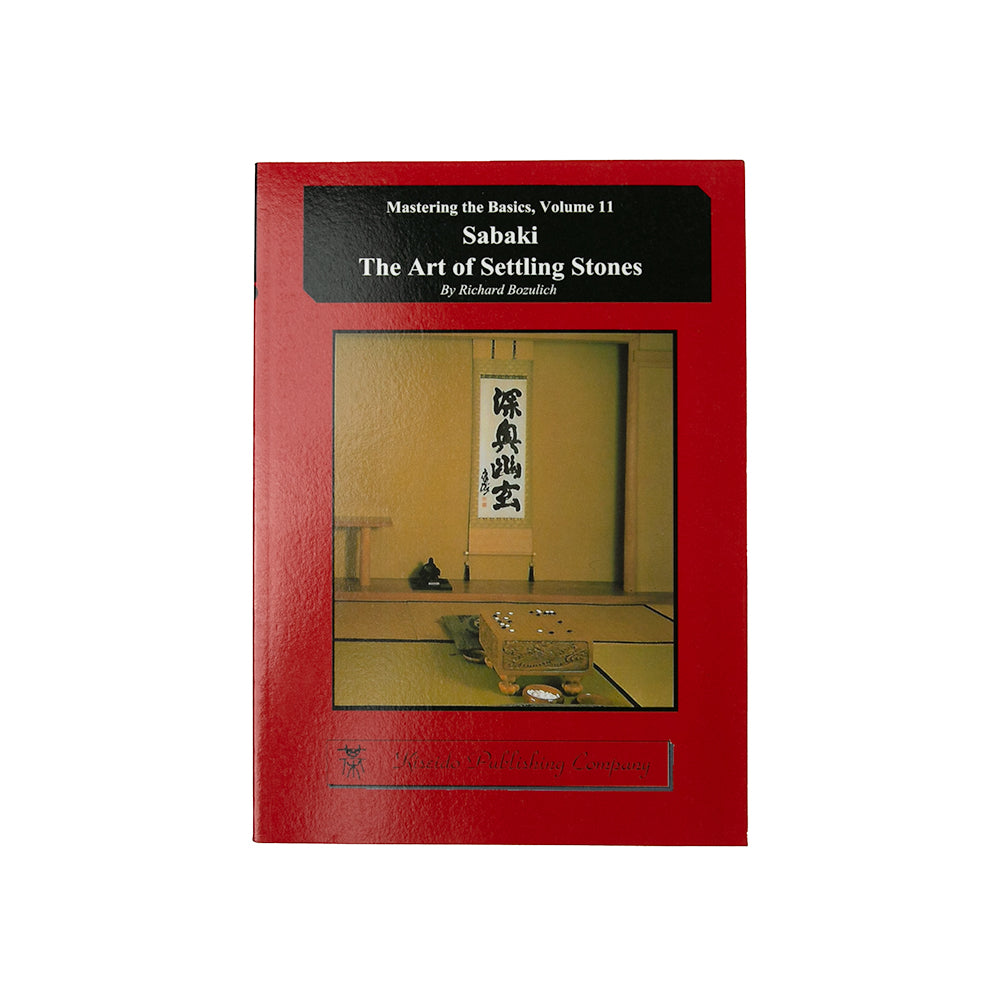 Sabaki, the Art of Settling Stones by Richard Bozulich (Advanced)