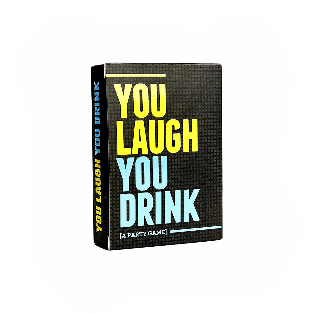 You Laugh You Drink